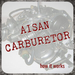 Aisan Carburetor - How it Works