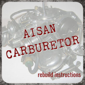 Aisan Carburetor - Rebuild Instructions