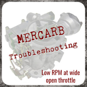 Mercarb Low RPM at Wide Open Throttle