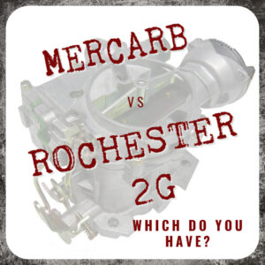 Do I Have a Mercarb or a Rochester 2 Jet